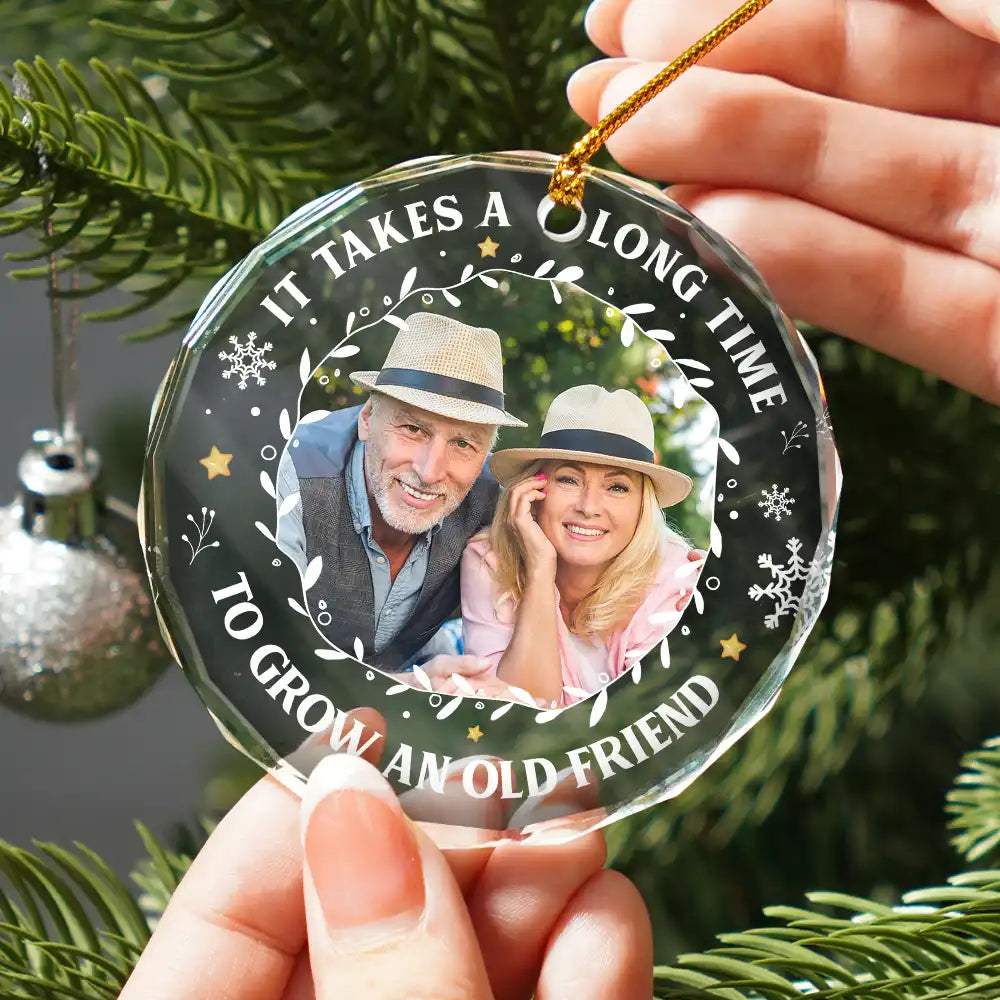 Custom Photo It Takes A Long Time To Grow An Old Friend Christmas - Personalized Circle Glass Ornament