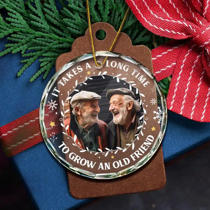 Custom Photo It Takes A Long Time To Grow An Old Friend Christmas - Personalized Circle Glass Ornament