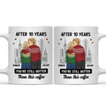 Forehead Kissing Couple After Years Hotter Than This Coffee - Personalized Mug