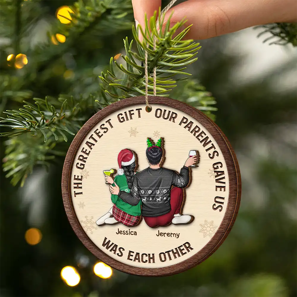 The Greatest Gift Our Parents Gave Us Family Sisters Brothers - Personalized Wooden Ornament