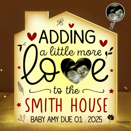 Custom Photo New Baby Adding A Little More Love To Our House - Personalized Custom Shaped Photo Light Box