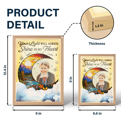 Custom Photo Moon Memorial Your Light Will Always Shine In My Heart - Personalized Light Up Picture Frame