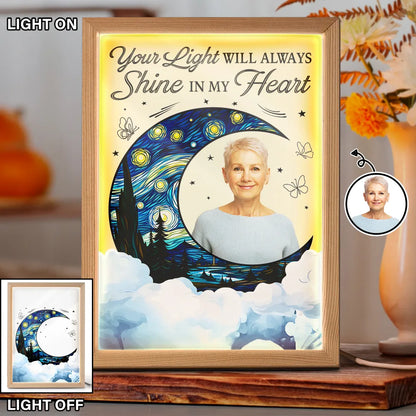 Custom Photo Moon Memorial Your Light Will Always Shine In My Heart - Personalized Light Up Picture Frame