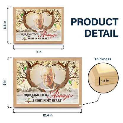 Custom Photo Memorial Your Light Will Always Shine In My Heart - Personalized Light Up Picture Frame
