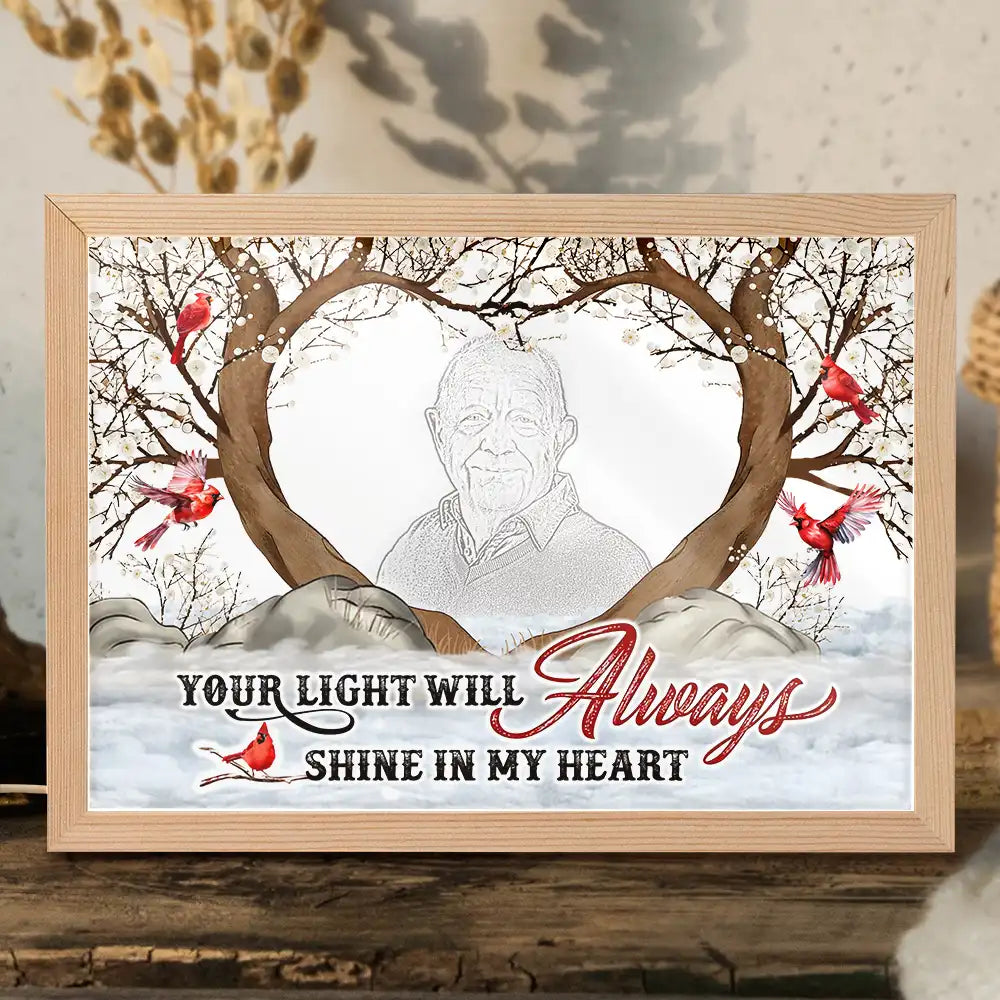 Custom Photo Memorial Your Light Will Always Shine In My Heart - Personalized Light Up Picture Frame