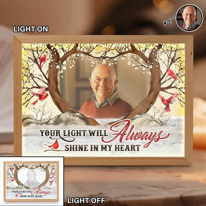 Custom Photo Memorial Your Light Will Always Shine In My Heart - Personalized Light Up Picture Frame