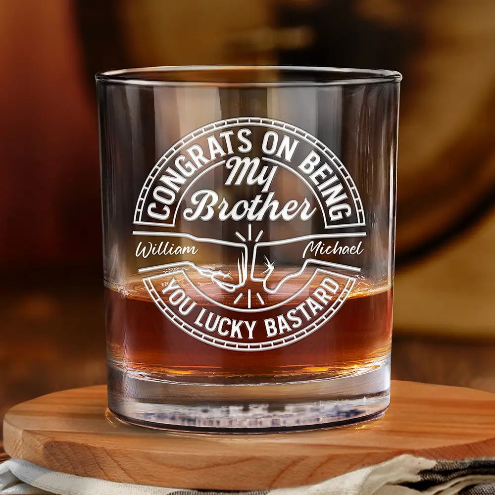 Congrats On Being My Brother You Lucky Man - Personalized Whiskey Glass
