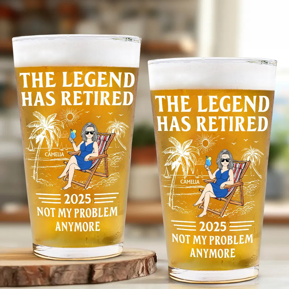 The Legend Has Retired Not My Problem Anymore - Personalized Beer Glass