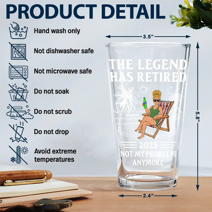 The Legend Has Retired Not My Problem Anymore - Personalized Beer Glass