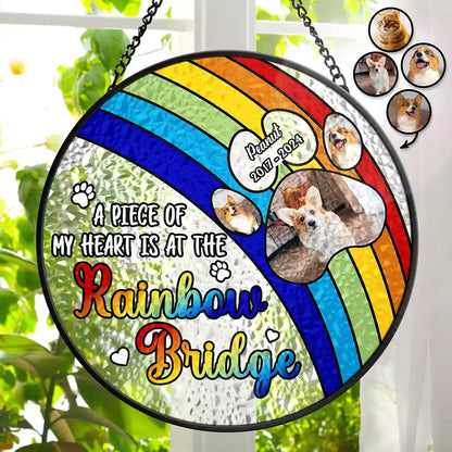 Custom Photo Dog Cat Memorial A Piece Of My Heart Is At The Rainbow Bridge - Personalized Stained Glass Window Hanging Suncatcher