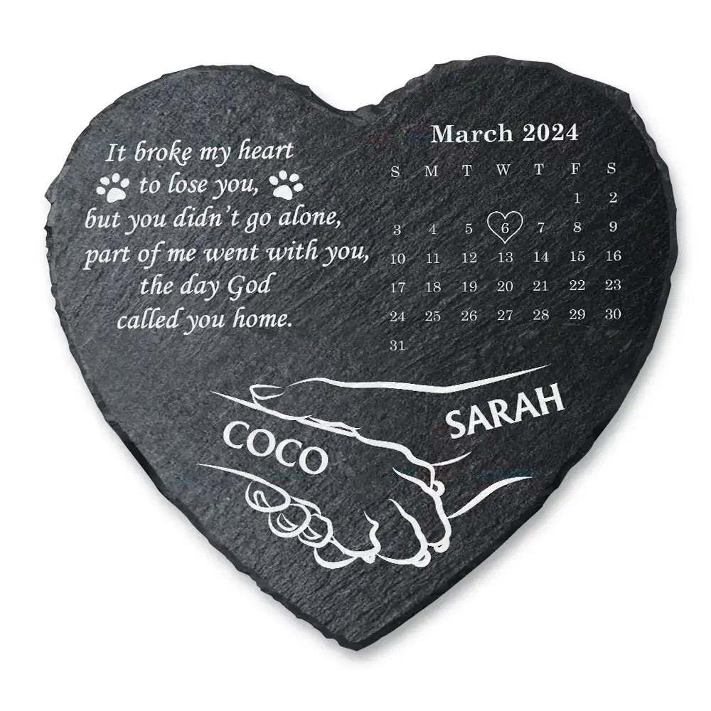 Dog Paw It Broke My Heart To Lose You Calendar - Personalized Heart Memorial Garden Stone
