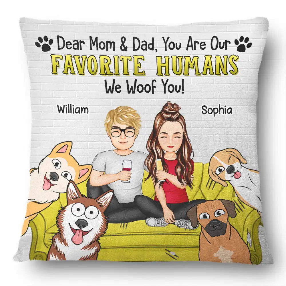 Dog Lovers You Are Our Favorite Humans We Woof You - Personalized Pillow