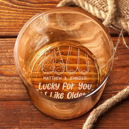 Lucky For You I Like Older Men - Personalized Engraved Whiskey Glass