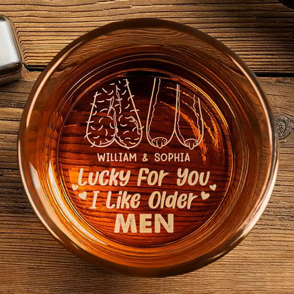 Lucky For You I Like Older Men - Personalized Engraved Whiskey Glass