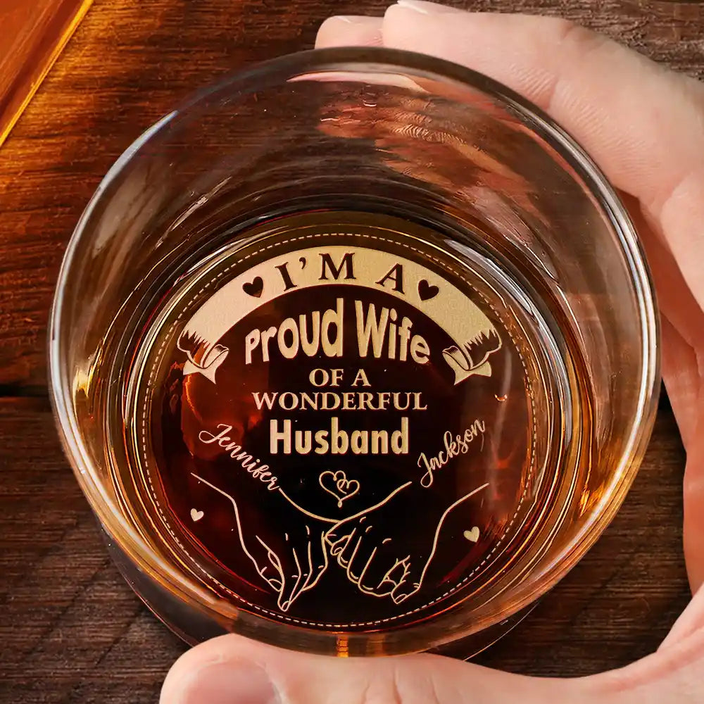 I'm A Proud Wife Of A Wonderful Husband - Personalized Engraved Whiskey Glass