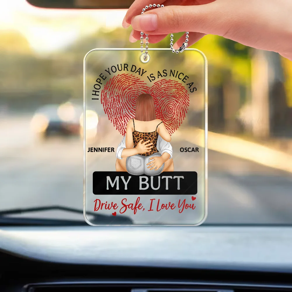 I Hope Your Day Is As Nice As - Personalized Acrylic Car Hanger