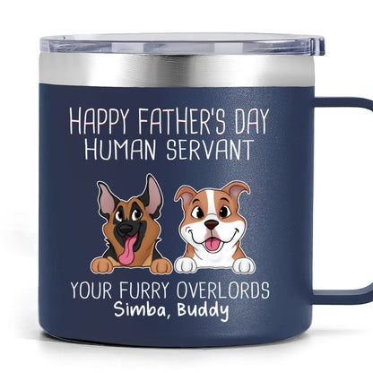 Happy Father's Mother's Day Dog Human Servant Personalized Stainless Steel Tumbler With Handle, Gift For Dog Lovers