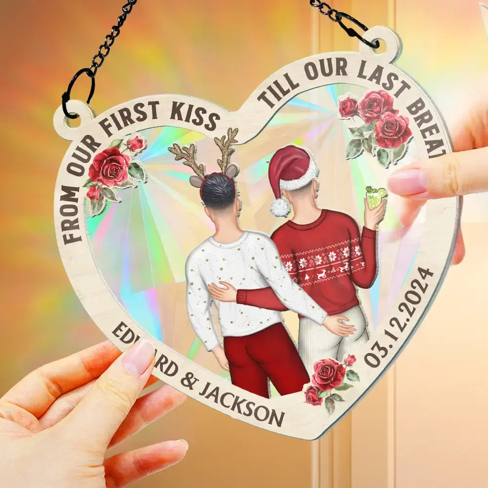 Back Couple From Our First Kiss Till Our Last Breath - Personalized Window Hanging Rainbow Suncatcher Hanging Suncatcher Ornament The Next Custom Gift