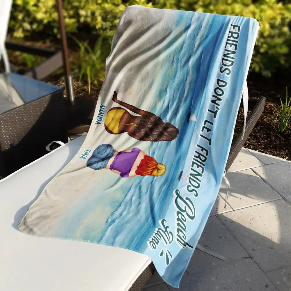 Beach Bestie Friends Don't Let Friends Beach Alone - Personalized Beach Towel  The Next Custom Gift