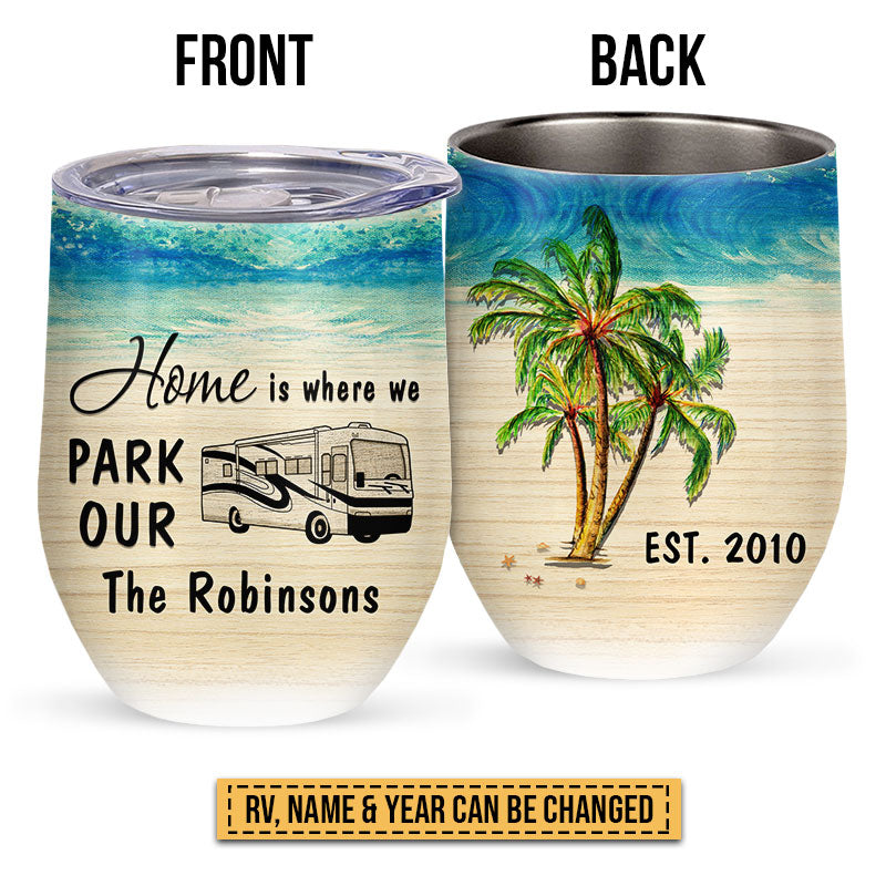Beach Camping Where We Park Custom Wine Tumbler, RV Decor, Camping Gift