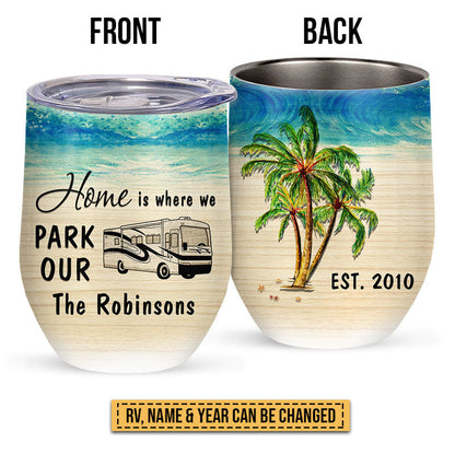 Beach Camping Where We Park Custom Wine Tumbler, RV Decor, Camping Gift