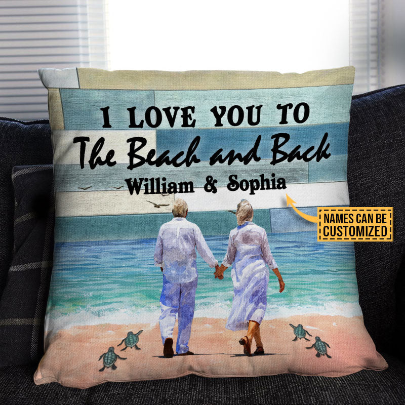 Beach, Old Couple, Couple Gift, I Love You To The Beach And Back Custom Pillow