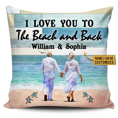 Beach, Old Couple, Couple Gift, I Love You To The Beach And Back Custom Pillow
