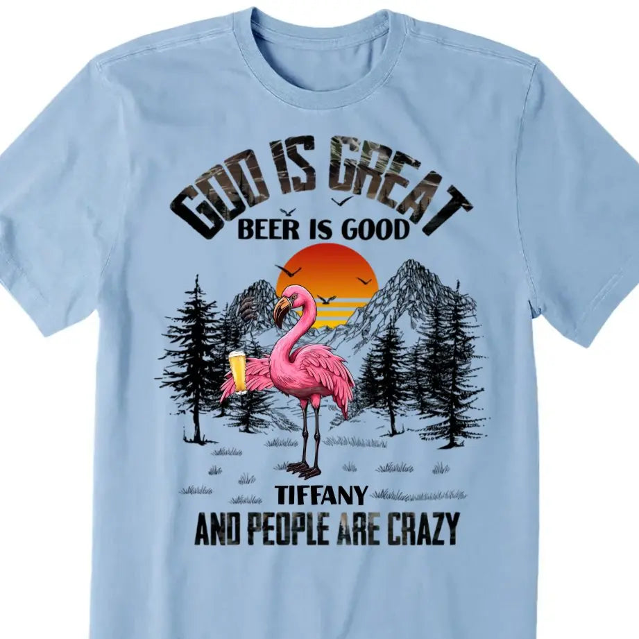 Beer Lovers - God Is Great Beer Is Good And People Are Crazy - Personalized T-Shirt - The Next Custom Gift  Shirts & Tops