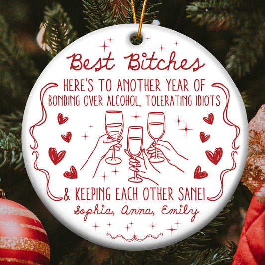 Best B*tches Here's To Another Year Of Us Laughing At Our Own Jokes - Personalized Acrylic Ornament