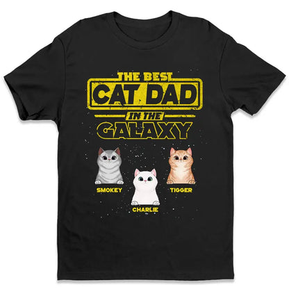 Best Cat Dad In The Galaxy - Gift For Cat Dad, Cat Mom - Personalized Unisex T-Shirt Shirts & Tops The Next Custom Gift