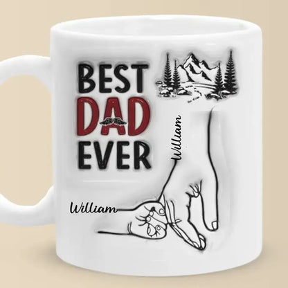 Best Daddy Ever - Family Personalized Custom 3D Inflated Effect Printed Mug - Father's Day, Gift For Dad, Grandpa Mug The Next Custom Gift