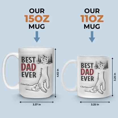 Best Daddy Ever - Family Personalized Custom 3D Inflated Effect Printed Mug - Father's Day, Gift For Dad, Grandpa Mug The Next Custom Gift