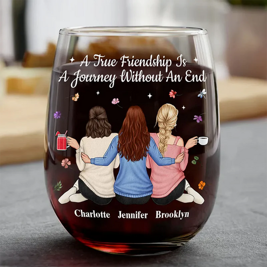 Bestie A True Friendship Is A Journey Without An End - Personalized Stemless Wine Glass