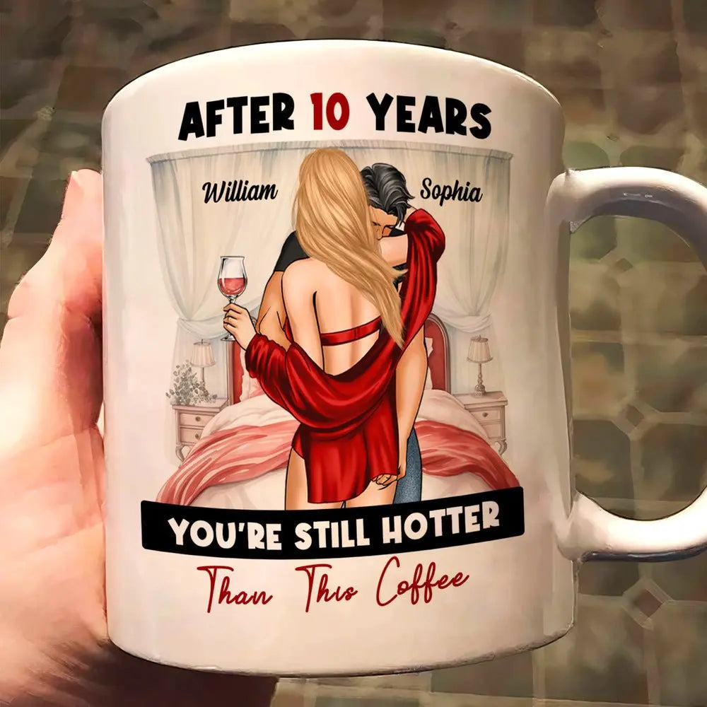 Besties - After Years You're Still Hotter Than This Coffee Anniversary - Personalized Mug Mug The Next Custom Gift