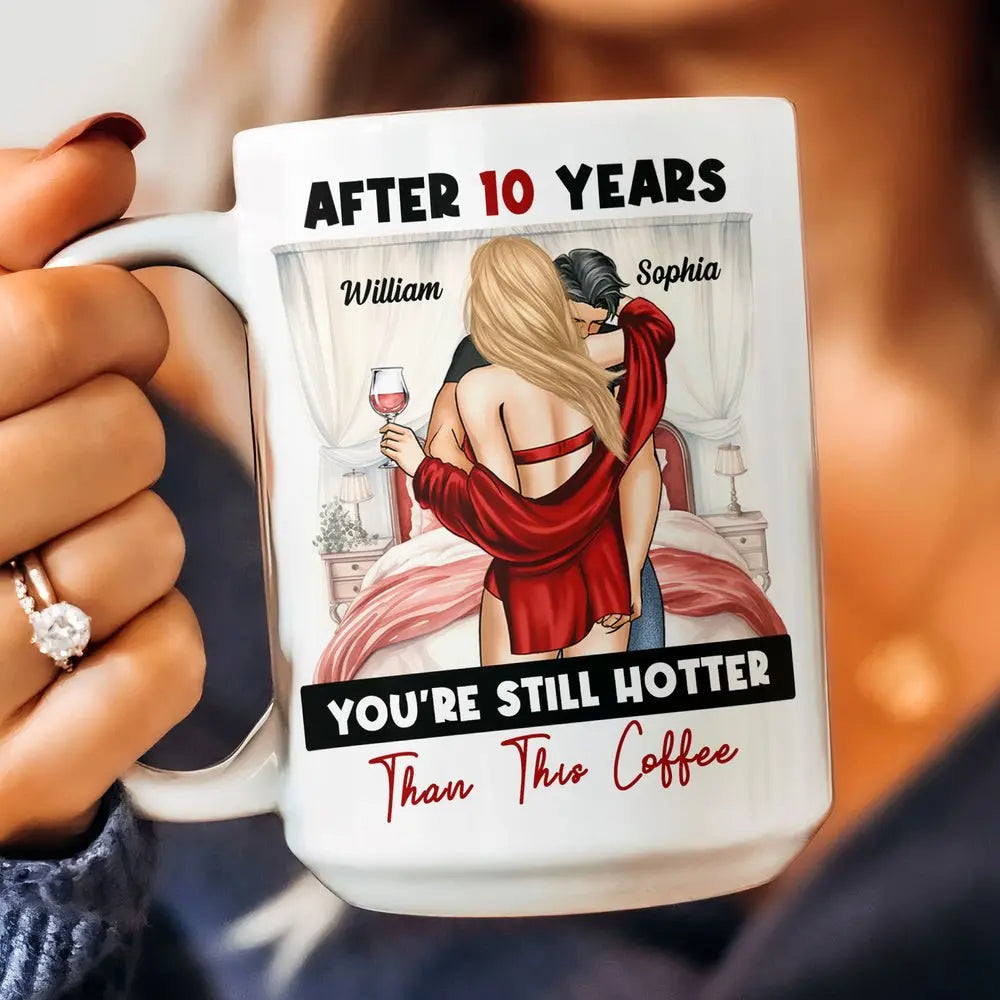 Besties - After Years You're Still Hotter Than This Coffee Anniversary - Personalized Mug Mug The Next Custom Gift