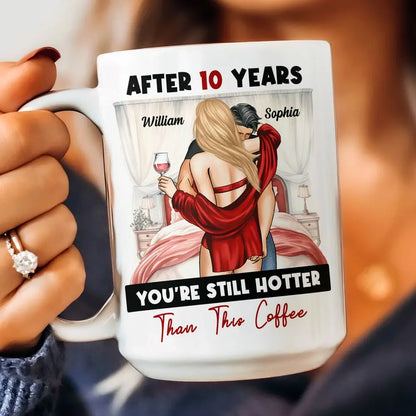 Besties - After Years You're Still Hotter Than This Coffee Anniversary - Personalized Mug Mug The Next Custom Gift