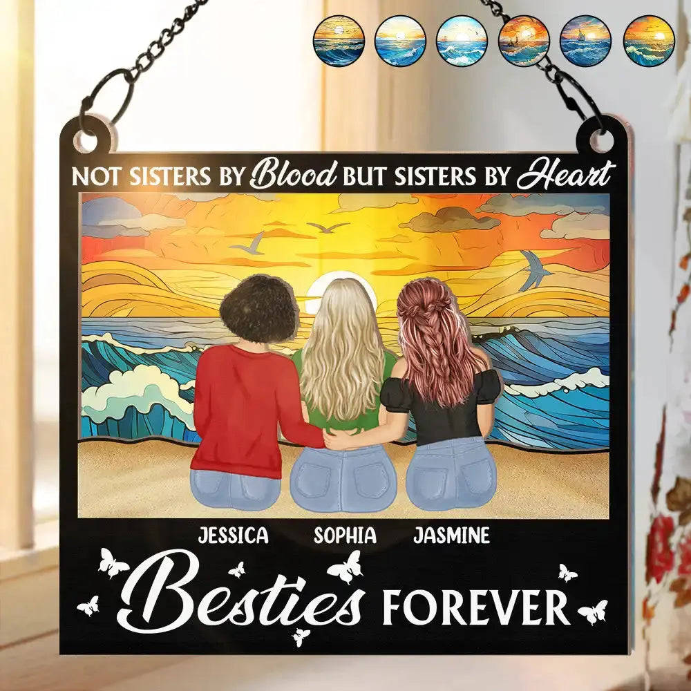 Besties Forever Not Sisters By Blood But Sisters By Heart - Personalized Window Hanging Suncatcher Ornament Hanging Suncatcher Ornament The Next Custom Gift