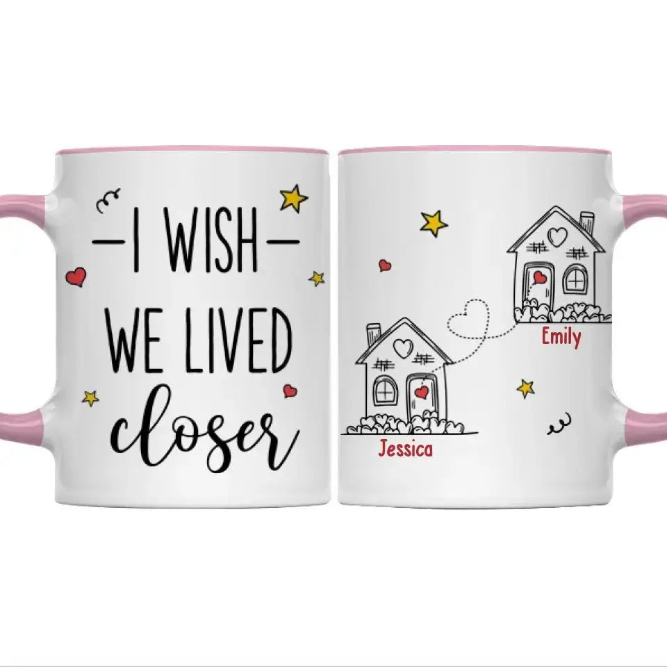 Besties - I Wish We Lived Closer - Personalized Accent Mug Accent Mug The Next Custom Gift