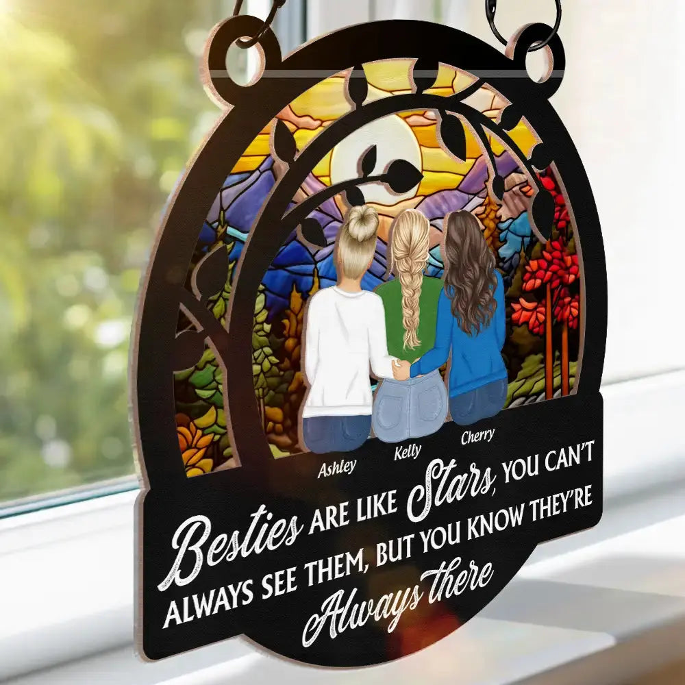 Besties Like Stars You Can't Always See Them - Personalized Window Hanging Suncatcher Ornament Hanging Suncatcher Ornament The Next Custom Gift