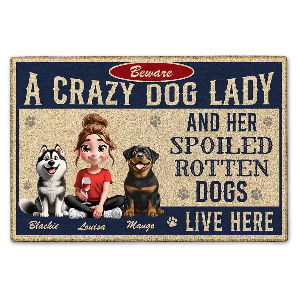Beware A Crazy Dog Lady And Her Dogs Live Here - Personalized Doormat