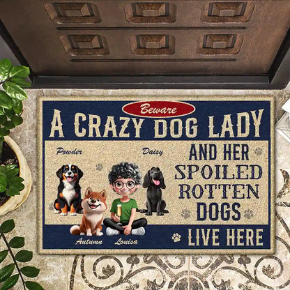 Beware A Crazy Dog Lady And Her Dogs Live Here - Personalized Doormat