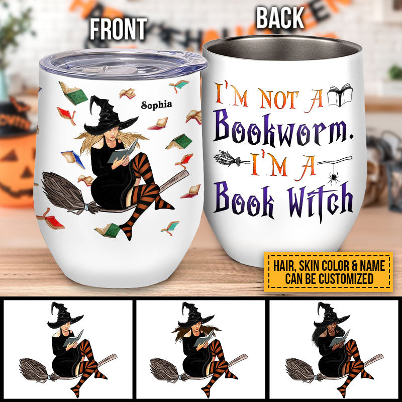 Book Witch Reading Witchery Wizard Spell Halloween Not A Bookworm Custom Wine Tumbler