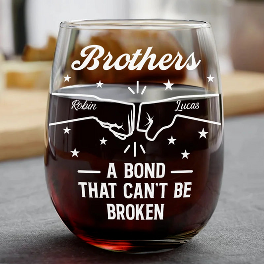 Brothers A Bond That Can't Be Broken - Personalized Stemless Wine Glass