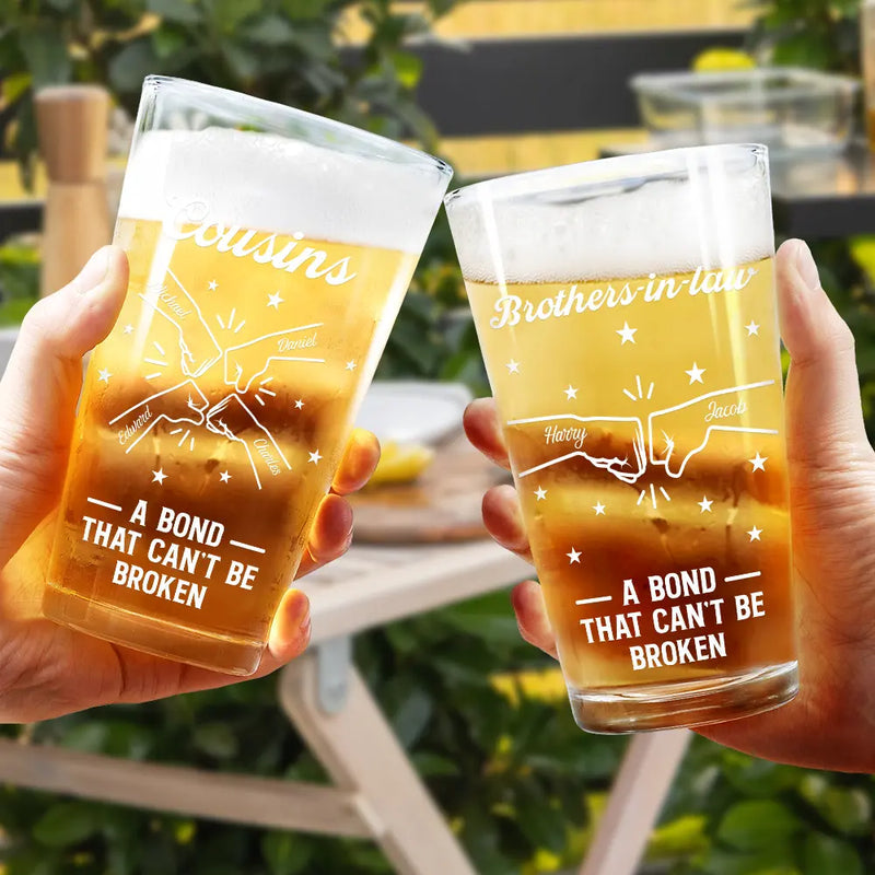 Brothers A Bond That Can't Be Broken - Personalized Beer Glass