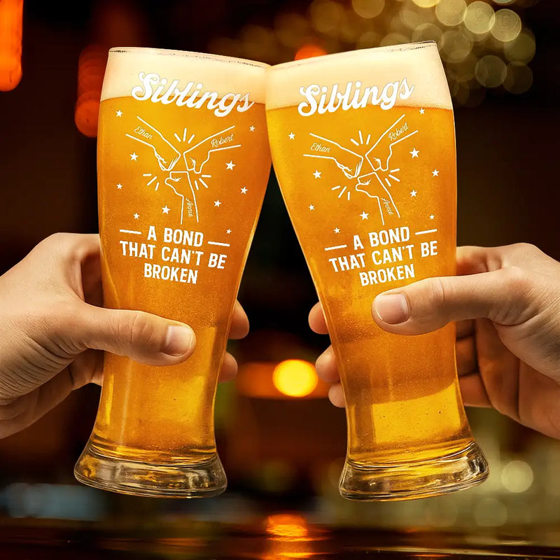 Brothers A Bond That Can't Be Broken - Personalized Pilsner Glass