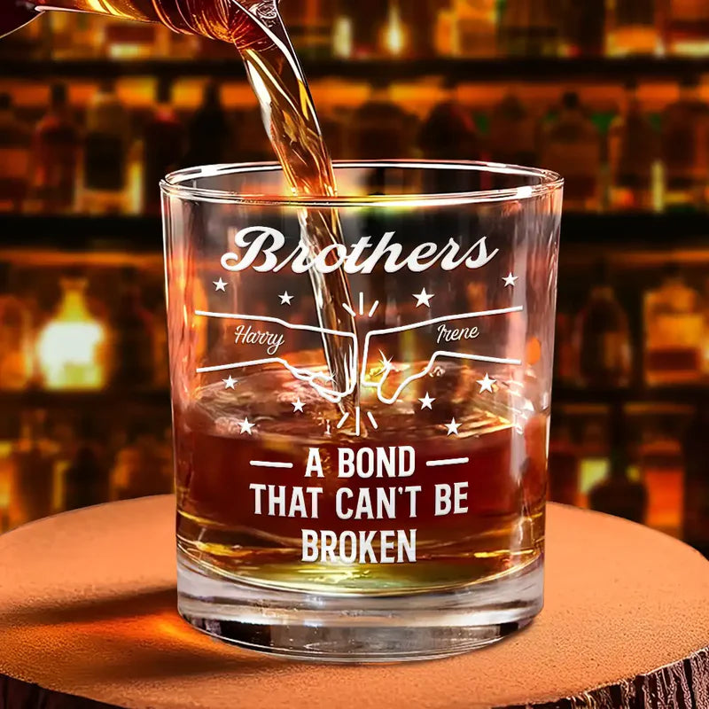 Brothers A Bond That Can't Be Broken - Personalized Whiskey Glass