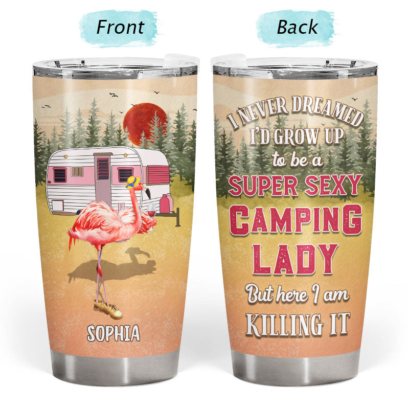 Camping Flamingo Grown Up To Be Super Sexy Custom Tumbler, Best Friend Camping Gift, BFF Gift, Campsite