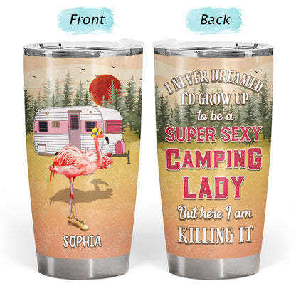 Camping Flamingo Grown Up To Be Super Sexy Custom Tumbler, Best Friend Camping Gift, BFF Gift, Campsite