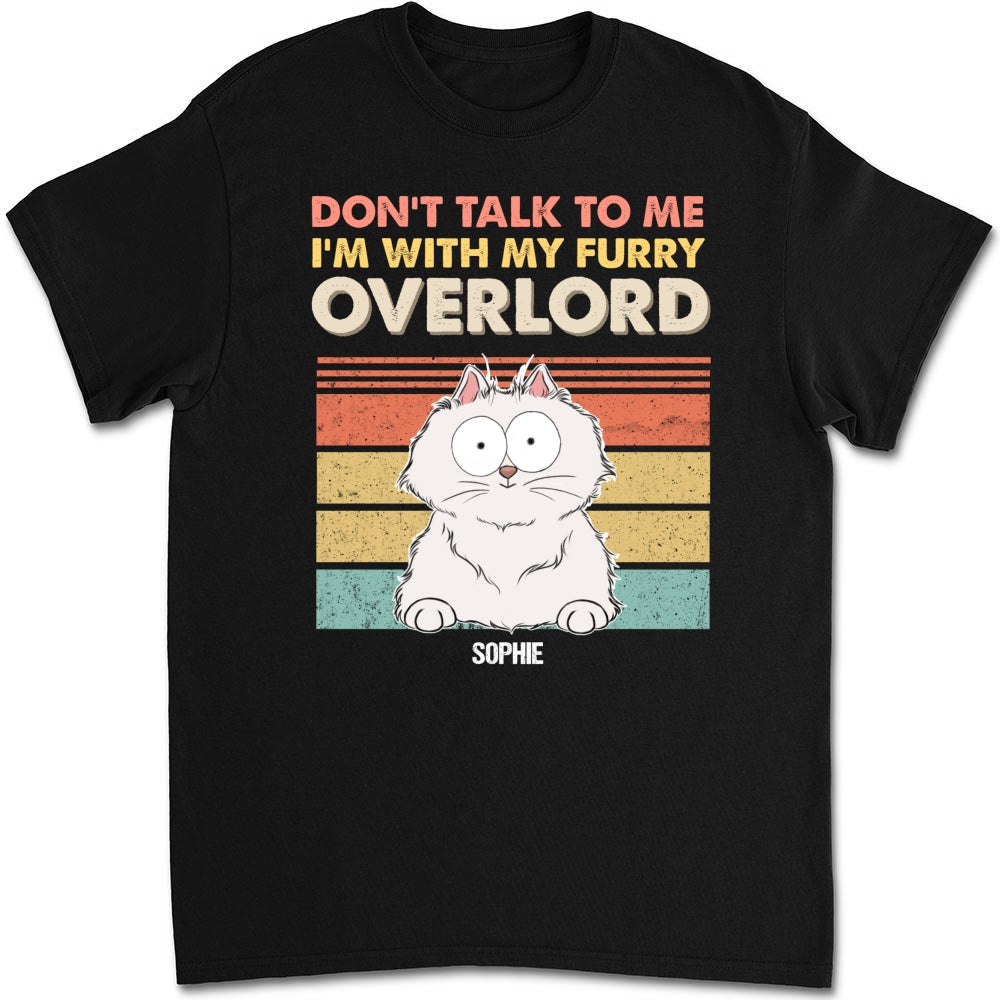 I Am With My Furry Overlords - Personalized Custom Unisex T-Shirt