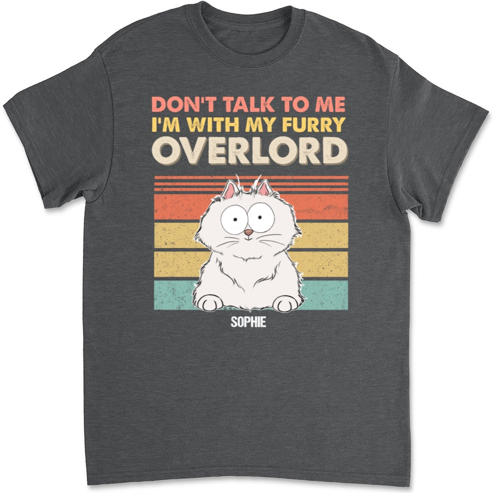 I Am With My Furry Overlords - Personalized Custom Unisex T-Shirt